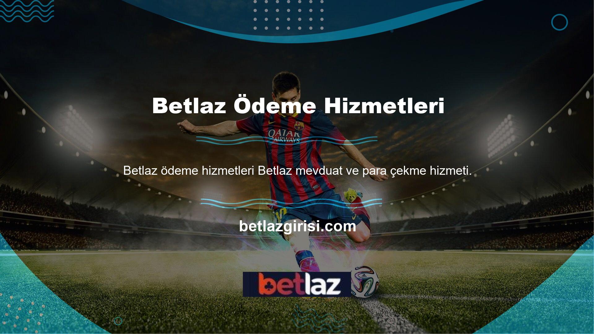 Betlaz depozito ve para çekme ve banka hesabı bilgileri sürekli olarak güncellenir, ancak depozito ve para çekme sınırı zaman zaman değişebilir